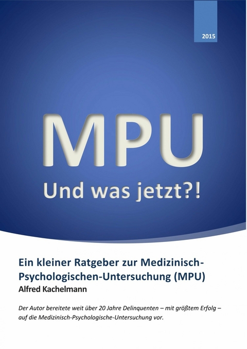 MPU - Und was jetzt?! - Alfred Kachelmann