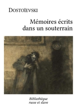 Memoires ecrits dans un souterrain -  Fiodor Dostoievski