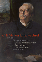 Verlagskorrespondenz: Conrad Ferdinand Meyer, Betsy Meyer – Hermann Haessel mit zugehörigen Briefwechseln und Verlagsdokumenten - Hermann Haessel, Conrad Ferdinand Meyer, Betsy Meyer