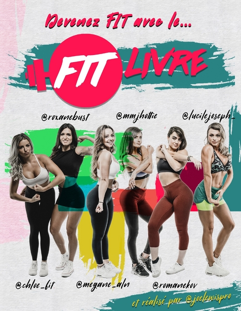 Fitlivre - Joe Lewis, Manon alias @mmjhottie, Lucile alias @lucilejoseph_, Roxane alias @roxanebust, Mégane alias @megane_aln, Romane alias @romanekov, Chloé alias @chloe_fit_