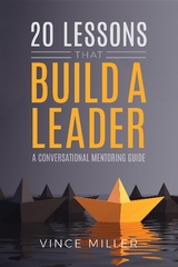 20 Lessons that Build a Leader - Vince Miller