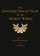 Construction of Value in the Ancient World - 