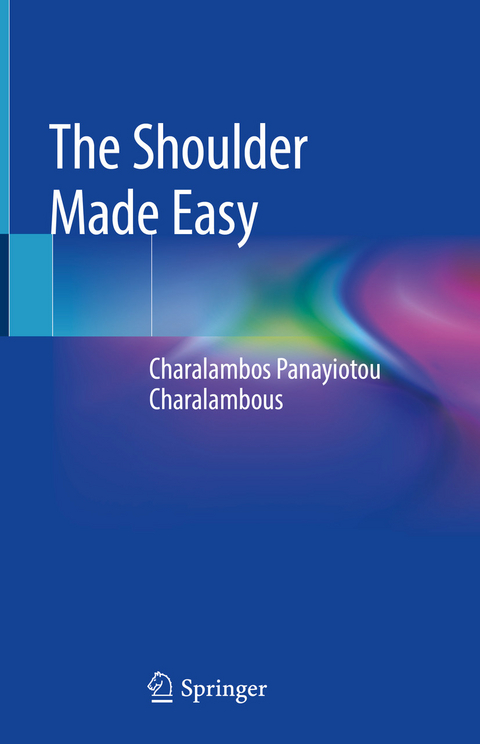 The Shoulder Made Easy -  Charalambos Panayiotou Charalambous