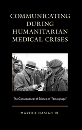 Communicating during Humanitarian Medical Crises -  Marouf Hasian