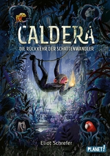 Caldera 2: Die Rückkehr der Schattenwandler -  Eliot Schrefer