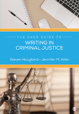 The SAGE Guide to Writing in Criminal Justice - Steven Hougland, Jennifer M. Allen