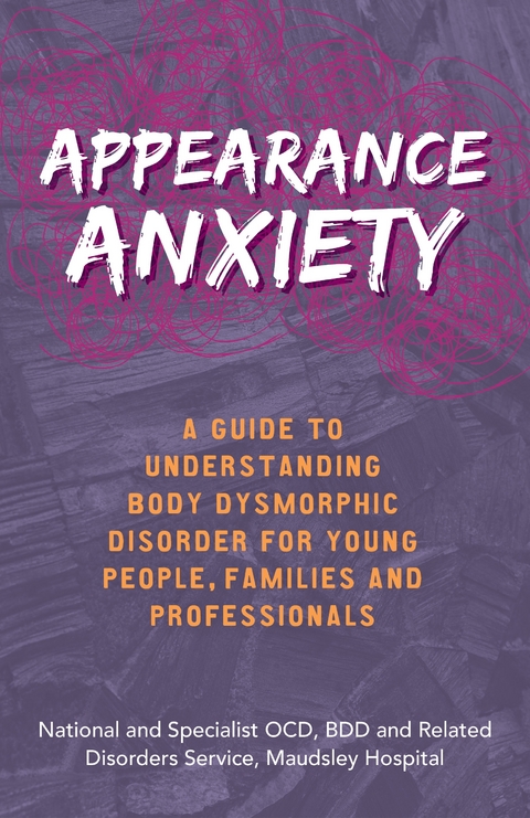 Appearance Anxiety - The National and Specialist OCD Service  BDD and Related Disorders