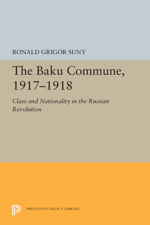 Baku Commune, 1917-1918 -  Ronald Grigor Suny