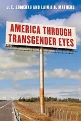 America through Transgender Eyes -  Lain A.B. Mathers,  J. E. Sumerau