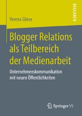 Blogger Relations als Teilbereich der Medienarbeit - Verena Gliese