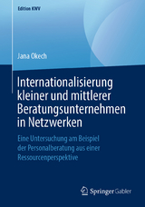 Internationalisierung kleiner und mittlerer Beratungsunternehmen in Netzwerken - Jana Okech