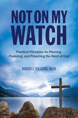 Not On My Watch - DMin Robert L Williams