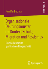 Organisationale Deutungsmuster im Kontext Schule, Migration und Rassismus - Jennifer Buchna