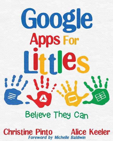 Google Apps for Littles - Christine Pinto, Alice Keeler