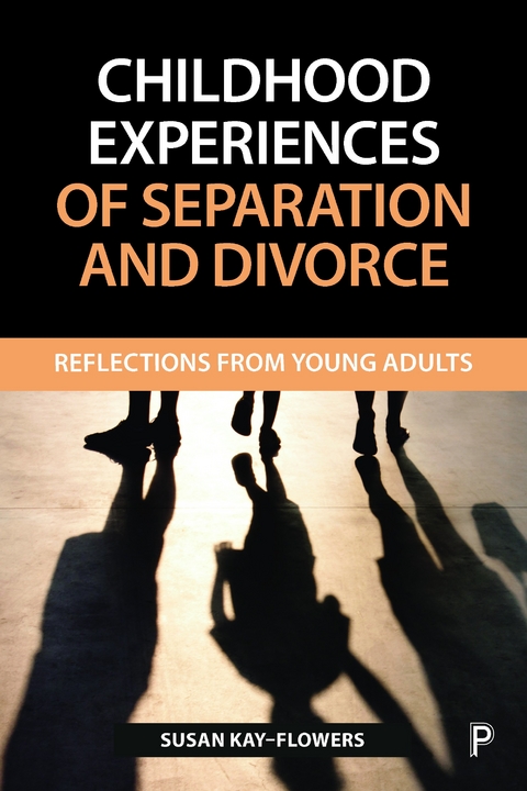 Childhood Experiences of Separation and Divorce - Susan Kay-Flowers