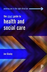 Short Guide to Health and Social Care -  Jon Glasby