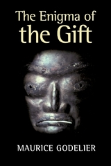 The Enigma of the Gift - Godelier, Maurice