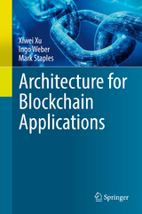 Architecture for Blockchain Applications - Xiwei Xu, Ingo Weber, Mark Staples