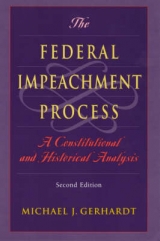 The Federal Impeachment Process - Gerhardt, Michael J.