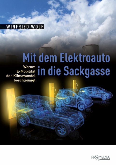 Mit dem Elektroauto in die Sackgasse - Winfried Wolf