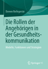 Die Rollen der Angehörigen in der Gesundheitskommunikation - Doreen Reifegerste