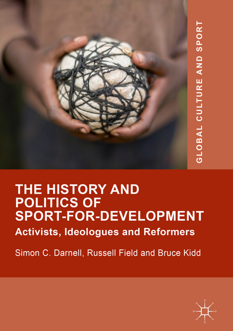 The History and Politics of Sport-for-Development - Simon C. Darnell, Russell Field, Bruce Kidd