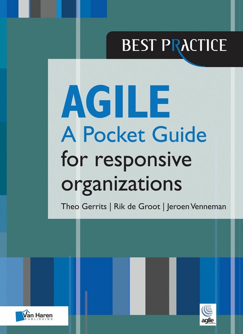 Agile for responsive organizations - A Pocket Guide - Jeroen Venneman, Rik de Groot, Theo Gerrits