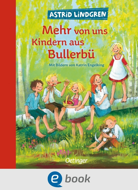 Wir Kinder aus Bullerbü 2. Mehr von uns Kindern aus Bullerbü -  Astrid Lindgren