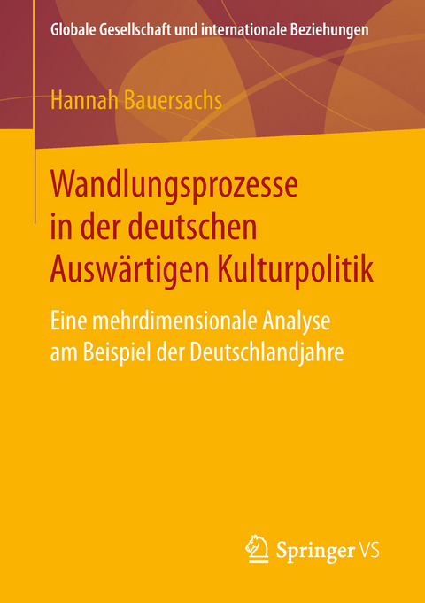 Wandlungsprozesse in der deutschen Auswärtigen Kulturpolitik - Hannah Bauersachs