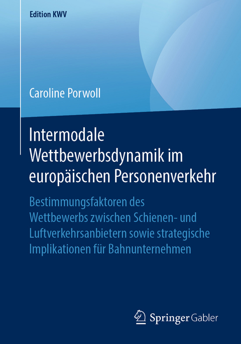 Intermodale Wettbewerbsdynamik im europäischen Personenverkehr - Caroline Porwoll
