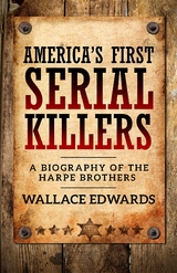 America's First Serial Killers -  Wallace Edwards