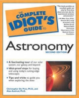 Complete Idiot's Guide to Astronomy - De Pree, Christopher, Ph.D.; Axelrod, Alan, Ph.D.