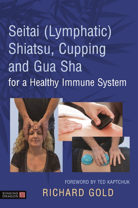 Seitai (Lymphatic) Shiatsu, Cupping and Gua Sha for a Healthy Immune System -  Dr. Richard Gold