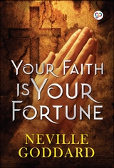 Your Faith is Your Fortune - Neville Goddard