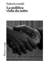 La politica vista da sotto - Fattoria comf