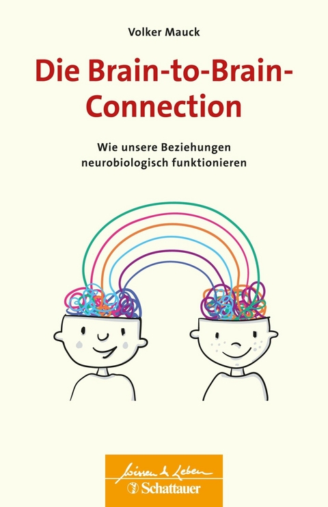 Die Brain-to-Brain-Connection (Wissen & Leben) - Volker Mauck