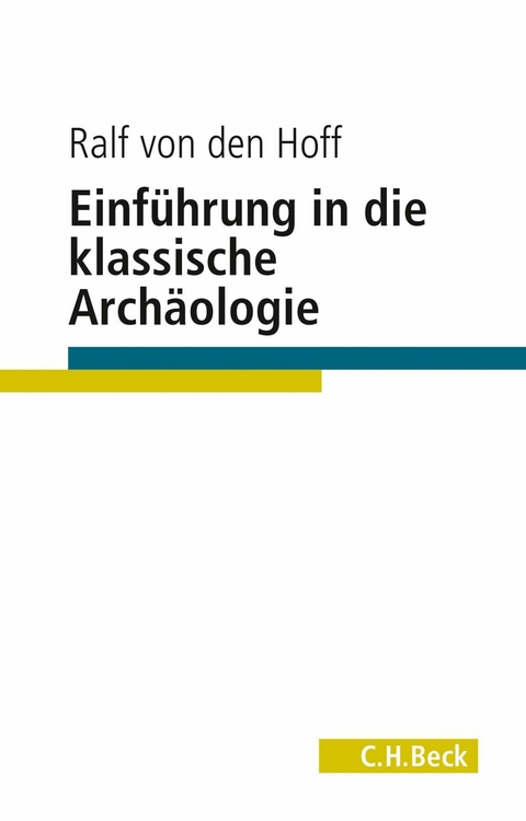 Einführung in die Klassische Archäologie - Ralf Hoff