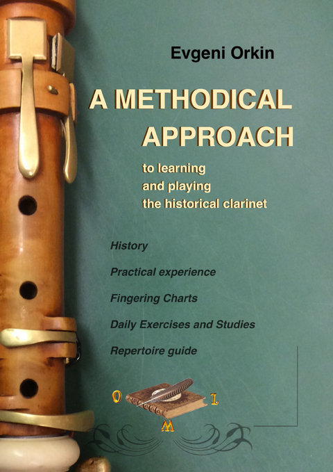 A methodical approach to learning and playing the historical clarinet and its usage in historical performance practice - Evgeni Orkin, Nicola Schröter