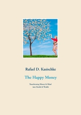 The Happy Money - Rafael D. Kasischke