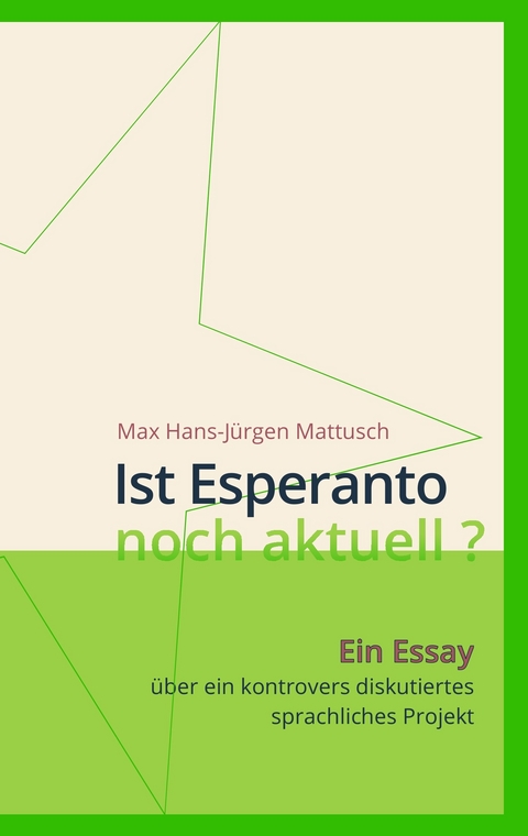 Ist Esperanto noch aktuell ? - Max Hans-Jürgen Mattusch