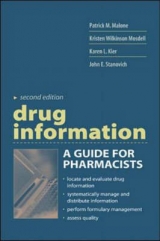 Drug Information - Malone, Patrick M.; Mosdell, Kristen W.; Kier, Karen L.; Stanovich, John