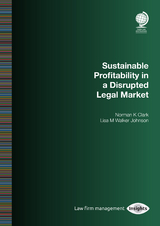 Sustainable Profitability in a Disrupted Legal Market -  Norman K Clark