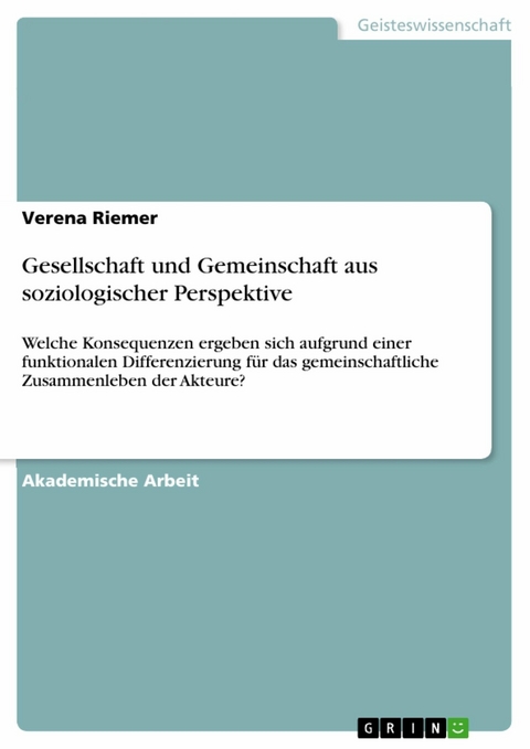 Gesellschaft und Gemeinschaft aus soziologischer Perspektive - Verena Riemer