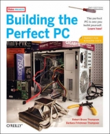 Building the Perfect PC - Thompson, Dr. Robert; Thompson, Barbara Fritchman