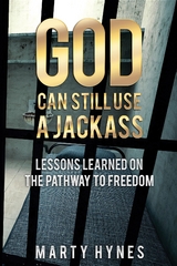 God Can Still Use A Jackass - Marty Hynes