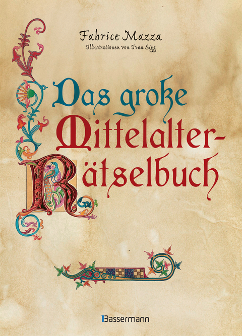 Das große Mittelalter-Rätselbuch. Bilderrätsel, Scherzfragen, Paradoxien, logische und mathematische Herausforderungen - Fabrice Mazza