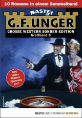 G. F. Unger Sonder-Edition Großband 6 - G. F. Unger