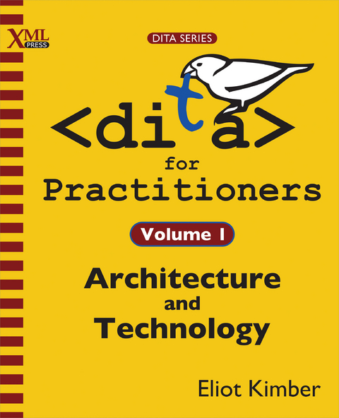 DITA for Practitioners Volume 1 - Eliot Kimber