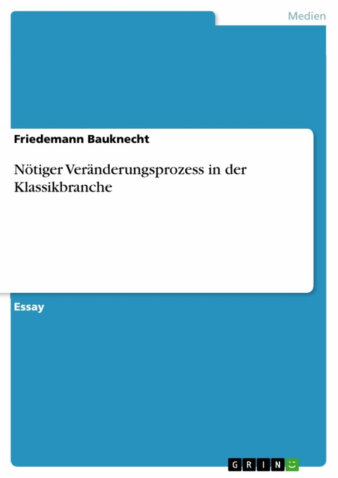 Nötiger Veränderungsprozess in der Klassikbranche - Friedemann Bauknecht