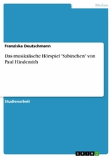 Das musikalische Hörspiel 'Sabinchen' von Paul Hindemith -  Franziska Deutschmann